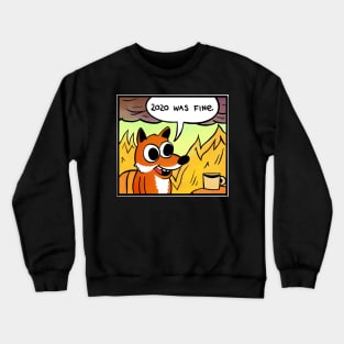 2020 was fine - Fox Crewneck Sweatshirt